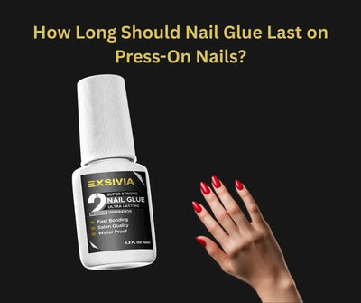 How Long Should Nail Glue Last on Press-On Nails?